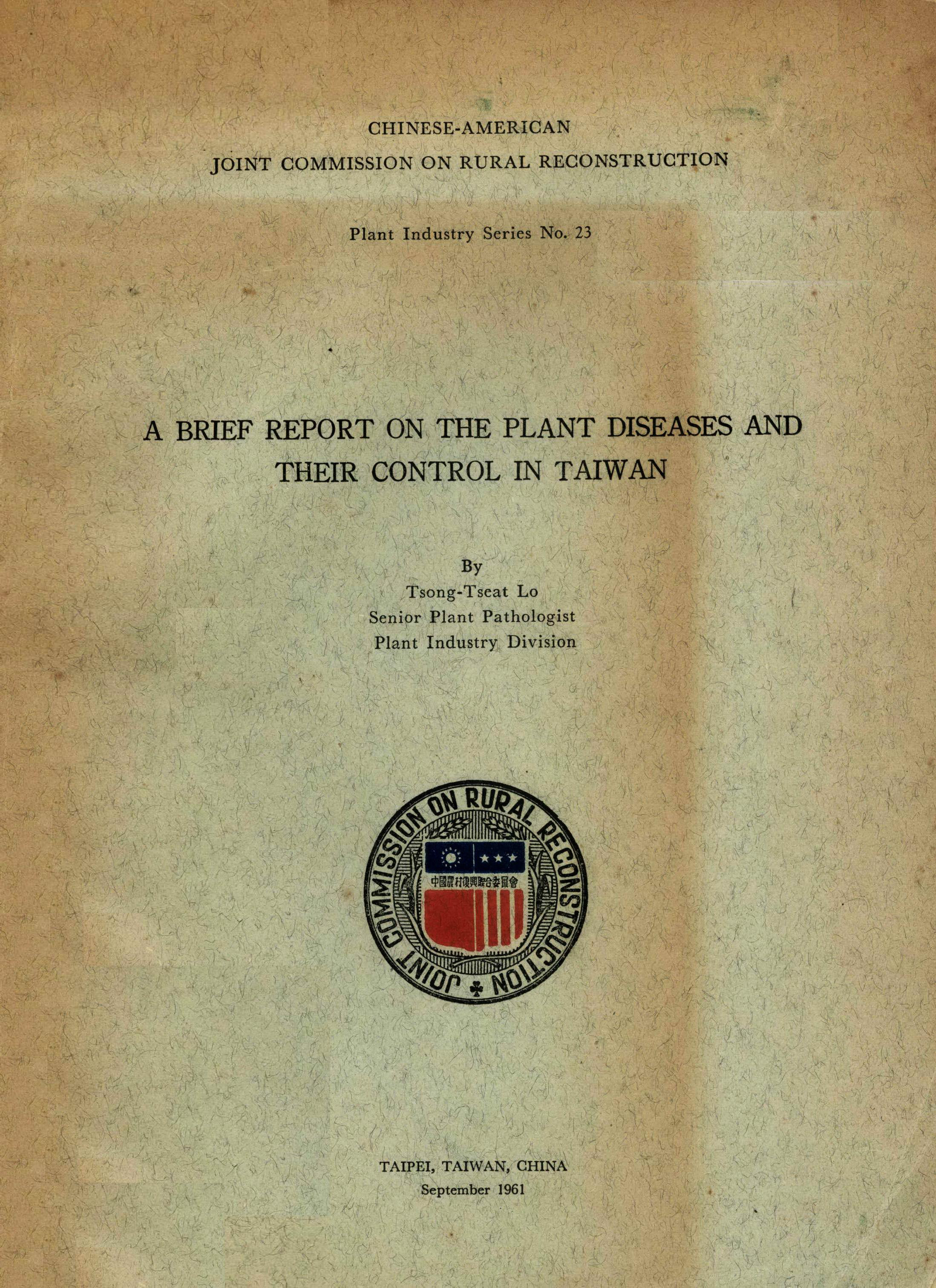 A BRIEF REPORT ON THE PLANT DISEASES AND THEIR CONTROL IN TAIWAN