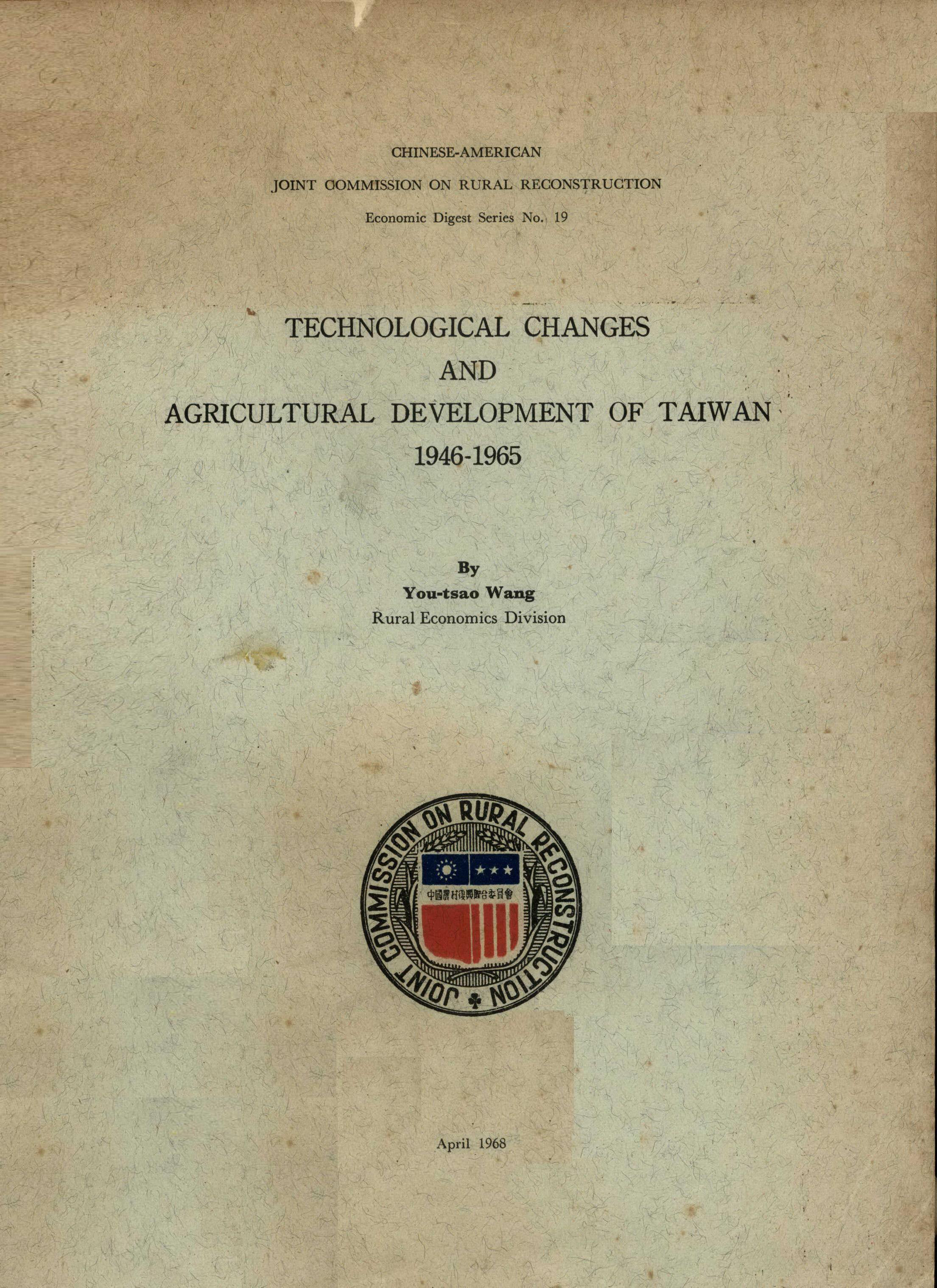 TECHNOLOGICAL CHANGES AND AGRICULTURAL DEVELOPMENT OF TAIWAN, 1946-1965