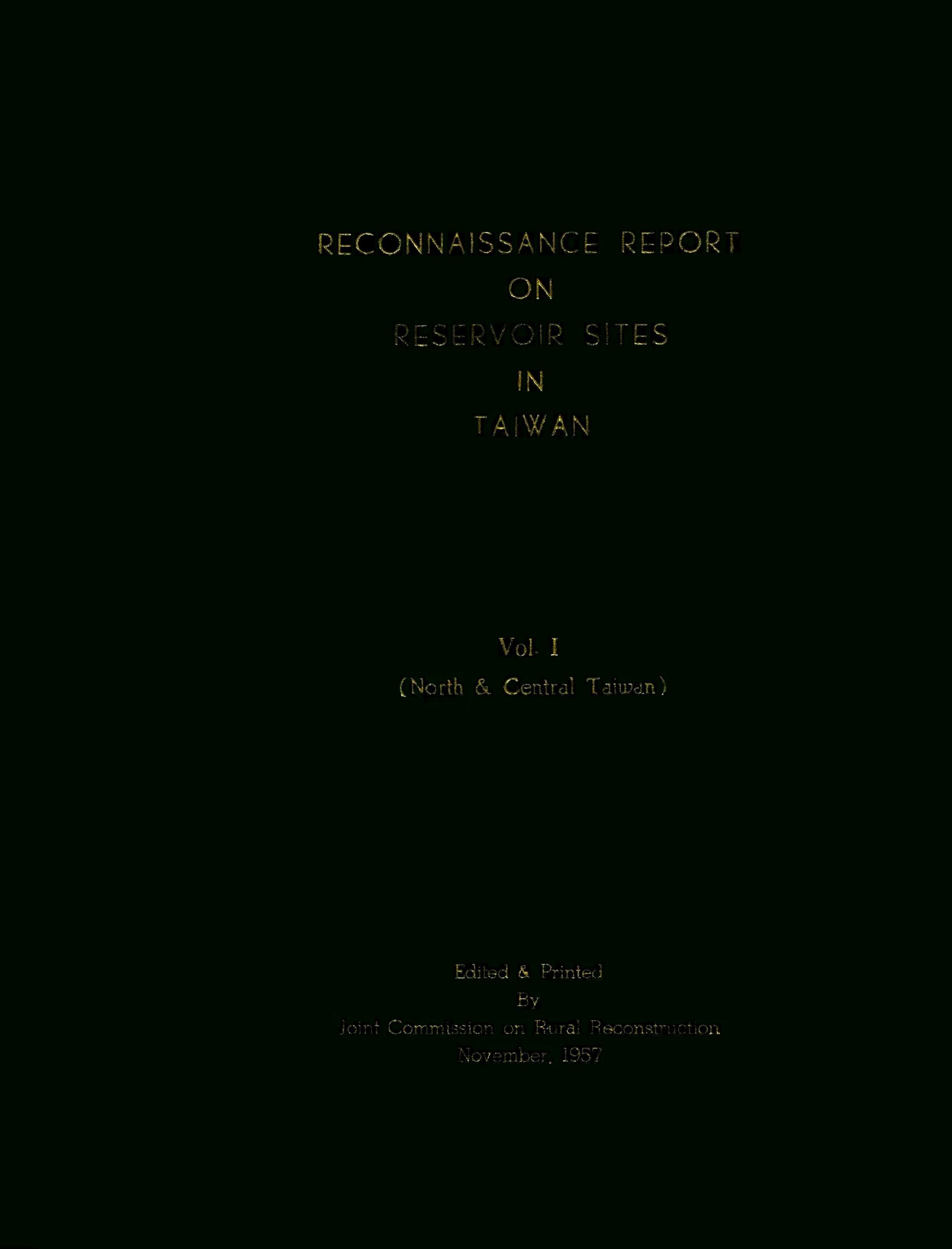 RECONNAISSANCE REPORT ON RESERVOIR SITES IN TAIWAN Vol. I