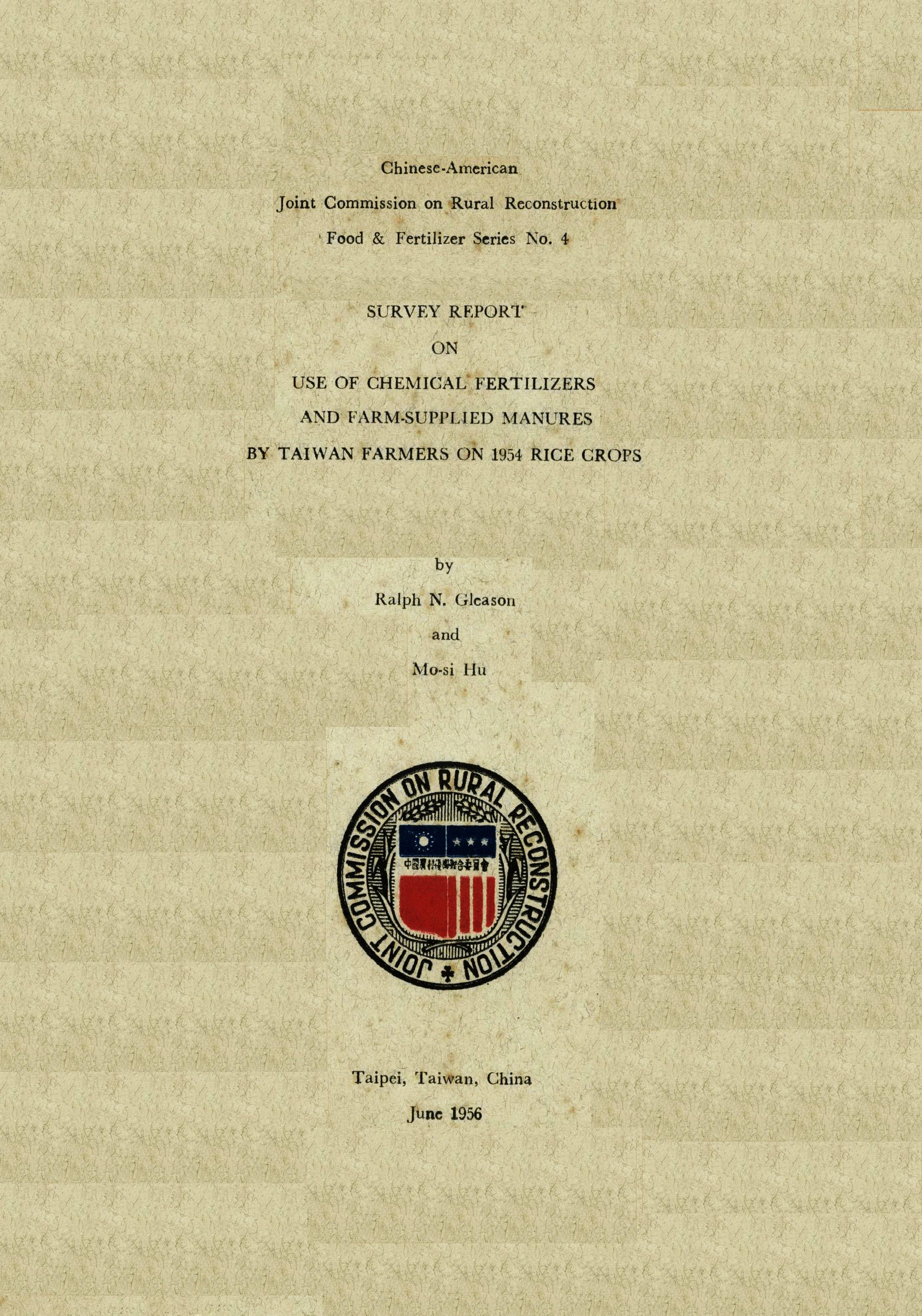 SURVEY REPORT ON USE OF CHEMICAL FERTILIZERS AND FARM-SUPPLIED MANURES BY TAIWAN FARMERS ON 1954